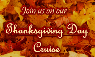 Join us for our special thanksgiving cruise